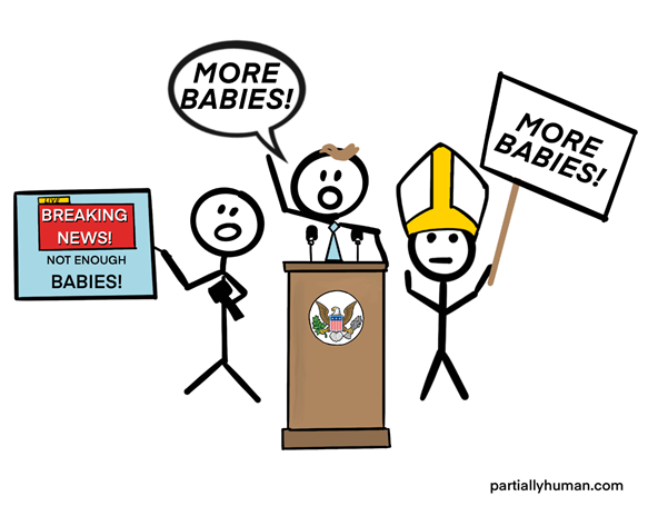 The Problem with Shouting "MORE BABIES!" - Partially Human