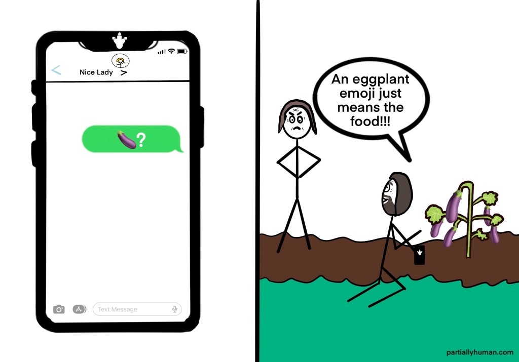 Phone with an eggplant emoji and question mark, and then a man gardening eggplants while an angry women scowls at him says "An eggplant emoji just means the food!"