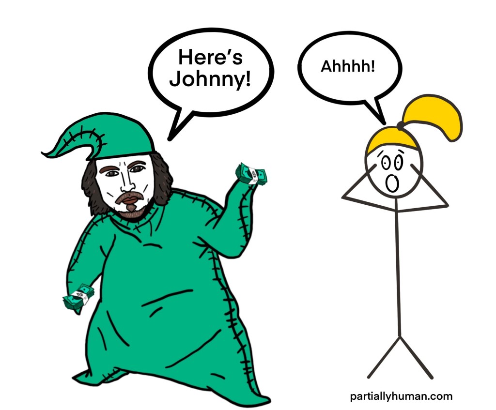 Boogeyman that looks like Johnny Depp saying "Here's Johnny!" And a blond girl looked scared saying "Ahhhh!"